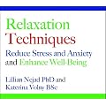 Relaxation Techniques: Reduce Stress and Anxiety and Enhance Well-being