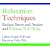 Relaxation Techniques: Reduce Stress and Anxiety and Enhance Well-being