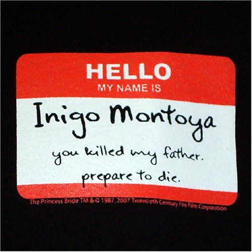 Princess Bride Hello My Name is Inigo Montoya You Killed My Father Prepare to Die Nametag T-Shirt