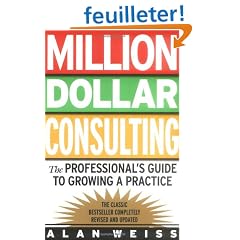 Million Dollar Consulting: The Professional's Guide to Growing a Practice
