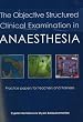 The Objective Structured Clinical Examination in Anaesthesia: Practice Papers for Teachers and Trainees