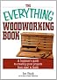 The Everything Woodworking Book: A Beginner's Guide To Creating Great Projects From Start To Finish (Everything (Hobbies & Games))