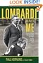 Lombardi and Me: Players, Coaches, and Colleagues Talk About the Man and the Myth