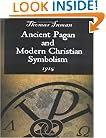 Ancient Pagan and Modern Christian Symbolism