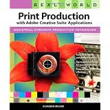 Real World Print Production with Adobe Creative Suite Applications