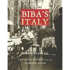 Biba's Italy: Favorite Recipes from the Splendid Cities