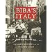 Biba's Italy: Favorite Recipes from the Splendid Cities