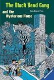 The Black Hand Gang and the Mysterious House - ( Ab 12 J.) - Englische Ausgabe mit vielen Vokabeln. - Hans J&uuml;rgen Press