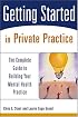 Getting Started in Private Practice: The Complete Guide to Building Your Mental Health Practice (Getting Started)