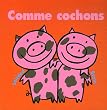 Comme cochons