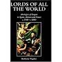 Lords of all the World: Ideologies of Empire in Spain, Britain and France c.1500-c.1800
