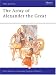 The Army of Alexander the Great (Men at Arms Series, 148)