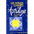 Les Noeuds lunaires en astrologie et la Lune noire