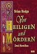 Von Heiligen und M�rdern