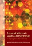 Therapeutic Alliances in Couple and Family Therapy
 An Empirically Informed Guide to Practice,
Myrna L. Friedlander