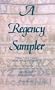 A Regency Sampler