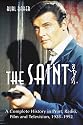 The "Saint": A Complete History in Print, Radio, Film and Television of Leslie Charteris' Robin Hood of Modern Crime, Simon Templar, 1928-1992