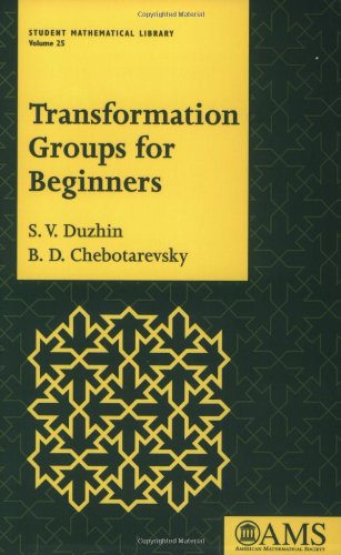 Transformation Groups for Beginners (Student Mathematical Library, Vol. 25) (Student Mathematical Library, V. 25)