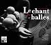 Le chant des balles : Jonglerie musicale