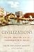 Civilizations: Culture, Ambition, and the Transformation of Nature