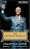 The Defining Moment: FDR's Hundred Days and the Triumph of Hope (Audio Editions Mystery Masters)