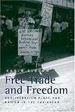 Free Trade and Freedom: Neoliberalism, Place, and Nation in the Caribbean