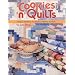 Cookies 'n' Quilts: Recipes & Patterns for America's Ultimate Comforts