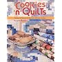 Cookies 'n' Quilts: Recipes & Patterns for America's Ultimate Comforts