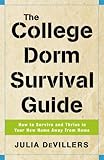 The College Dorm Survival Guide: How to Survive and Thrive in Your New Home Away from Home