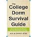 The College Dorm Survival Guide: How to Survive and Thrive in Your New Home Away from Home
