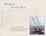 Books on Wooden House item: Worthy of the Sea: K. Aage Nielsen and His Legacy of Yacht Design