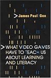 What Video Games Have to Teach Us About Learning and Literacy