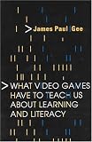 What Video Games Have to Teach Us About Learning and Literacy
