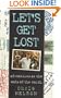 Let's Get Lost: Adventures in the Great Wide Open