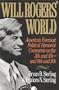 Will Rogers' World: America's Foremost Political Humorist Comments on the 20's and 30's and 80's and 90's