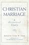 Christian Marriage: A Historical Study