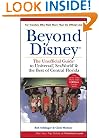 Beyond Disney: The Unofficial Guide to Universal, SeaWorld and the Best of Central Florida