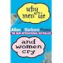 Why Men Lie and Women Cry: How to Get What You Want Out of Life by Asking