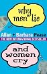 Why Men Lie and Women Cry: How to Get What You Want Out of Life by Asking