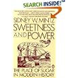 Sweetness and Power: The Place of Sugar in Modern History by  Sidney W. Mintz