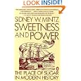 Sweetness and Power: The Place of Sugar in Modern History by Sidney W. Mintz