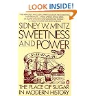 Sweetness and Power: The Place of Sugar in Modern History by  Sidney W. Mintz