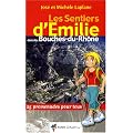 Les sentiers d'Emilie dans les Bouches-du-Rh�ne : 25 promenades pour tous