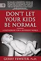 Don't Let Your Kids Be Normal: A Partnership for a Different World