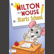 Milton the Mouse Starts School | [Lisa Andrews]