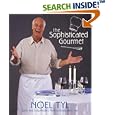 The Sophisticated Gourmet: Quick & Easy Recipes from a Renaissance Man