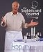The Sophisticated Gourmet: Quick & Easy Recipes from a Renaissance Man