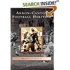 Click here to buy Akron-Canton Football Heritage (OH) (Images of Sports) by  et al Thomas Maroon.