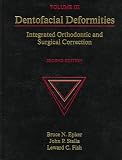 Dentofacial Deformities: Integrated Orthodontic and Surgical Correction, Volume III