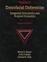 Dentofacial Deformities: Integrated Orthodontic and Surgical Correction, Volume III